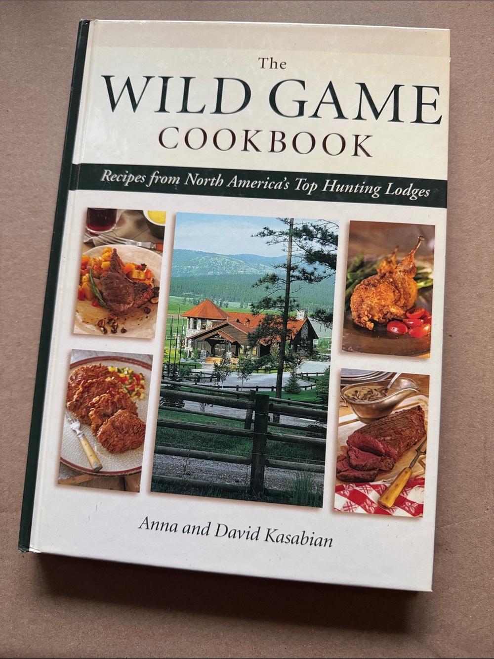 The Wild Game Cookbook by Anna and David Kasabian - White Hardcover
